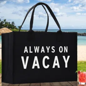 Always on Vacay Cotton Canvas Chic Beach Tote Bag Multipurpose Tote Weekender Tote Gift for Her Outdoor Tote Vacation Tote Large Beach Bag
