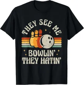 Funny Bowling They See Me Bowlin' They Hatin' Retro Bowler T-Shirt